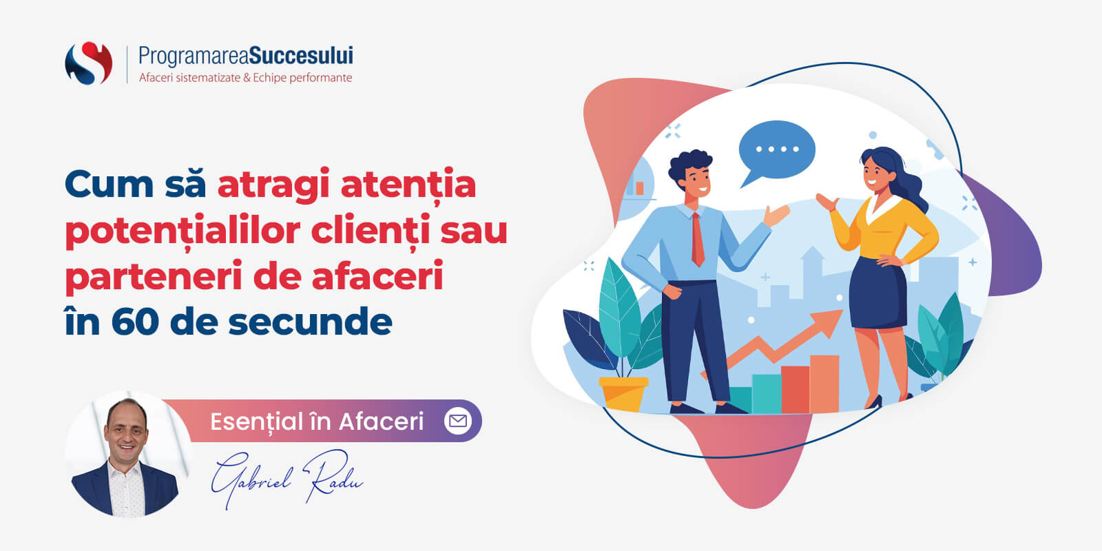 Cum atragi atenția potențialilor clienți / parteneri în 60 de secunde